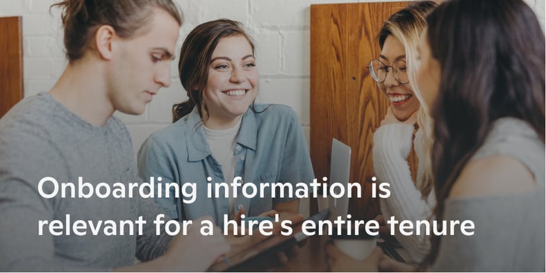 Graphic that reads: "Onboarding information is relevant for a hire's entire tenure."