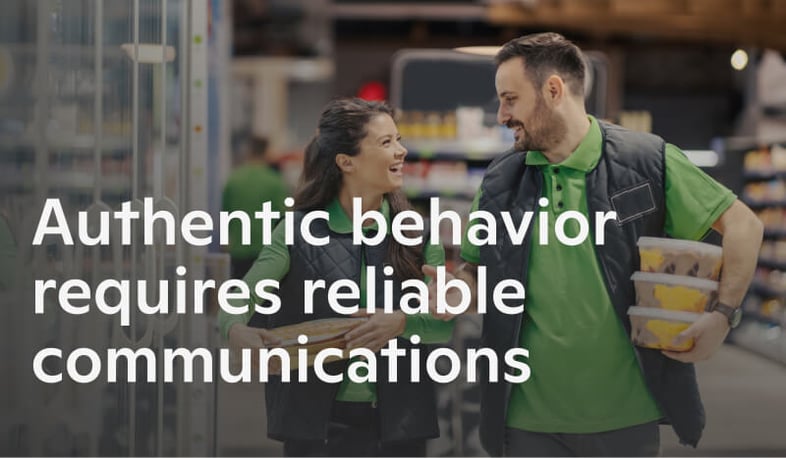 Authentic behaviour requires reliable communications