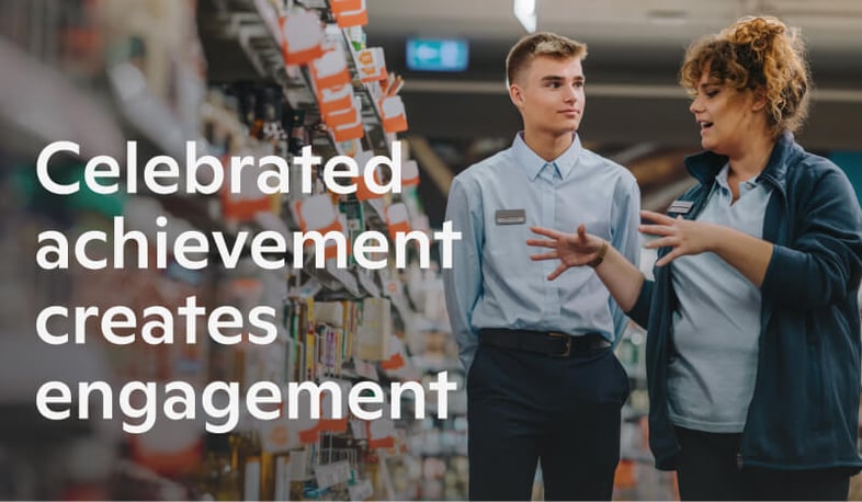 Celebrated achievement creates engagement